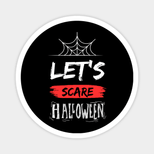 let's scare Halloween Magnet